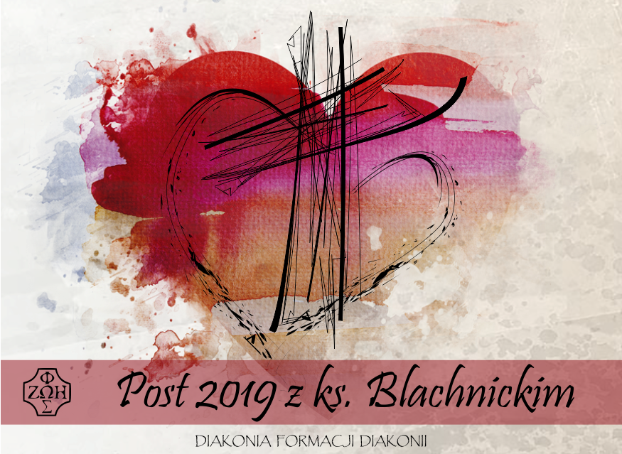 Wielki Post 2019 z księdzem Blachnickim