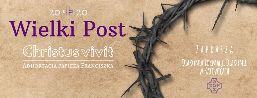 Wielki Post z „Christus vivit” SMSem? – Diakonia Formacji Diakonii zaprasza!